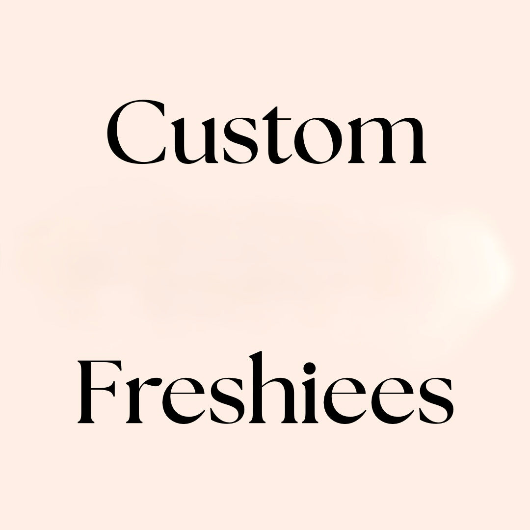 Custom Freshiees