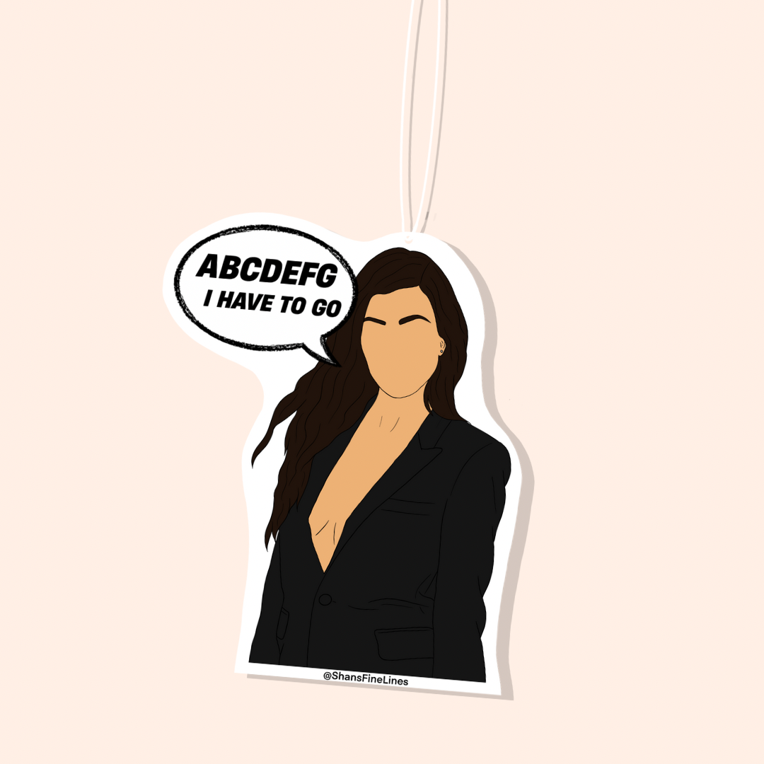 ABCDEFG I Have To Go Kourtney Car Freshiee