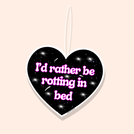 I’d Rather Be Rotting In Bed Car Freshiee