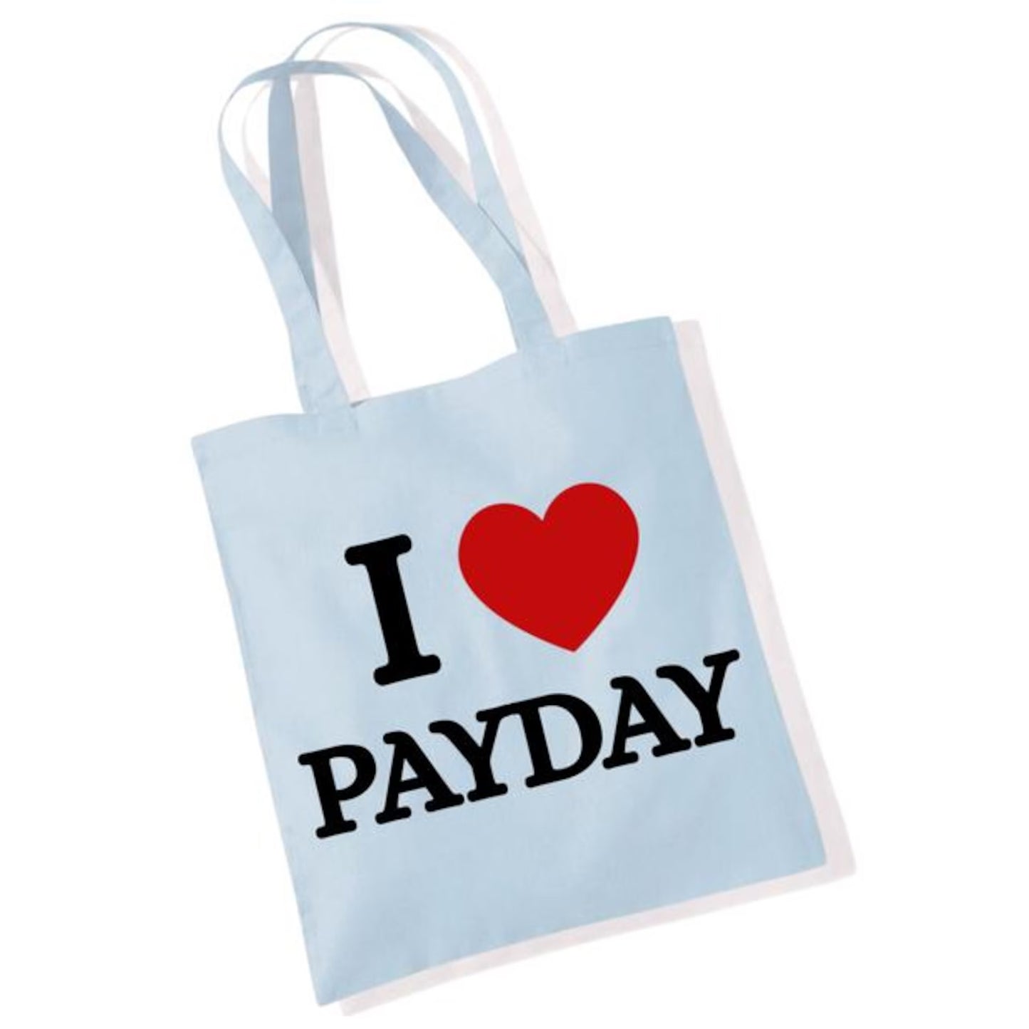 I ❤️ Pay Day Tote Bag