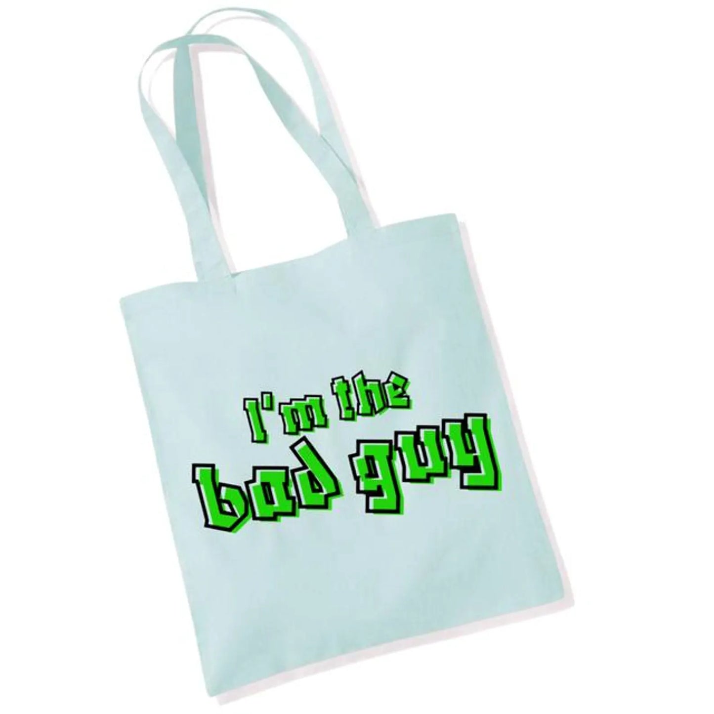 I'm The Bad Guy Tote Bag