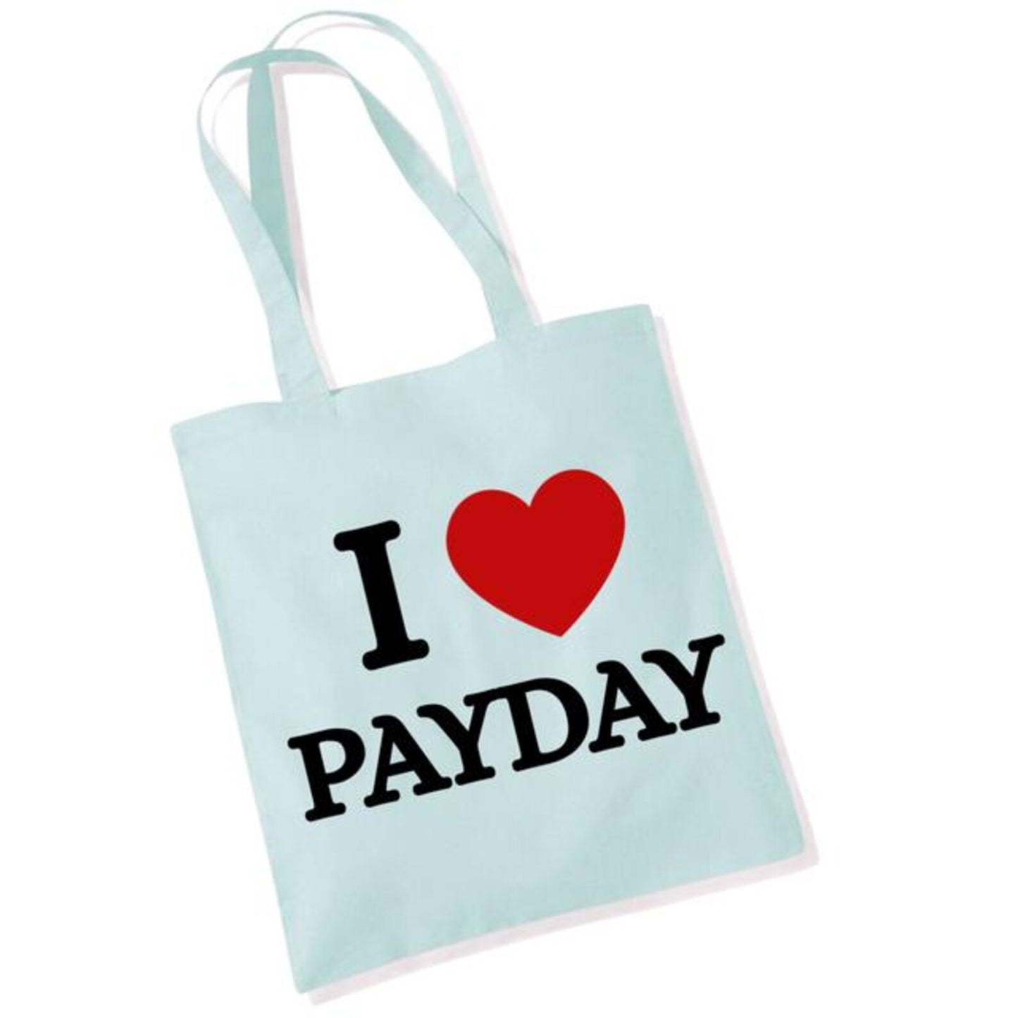 I ❤️ Pay Day Tote Bag