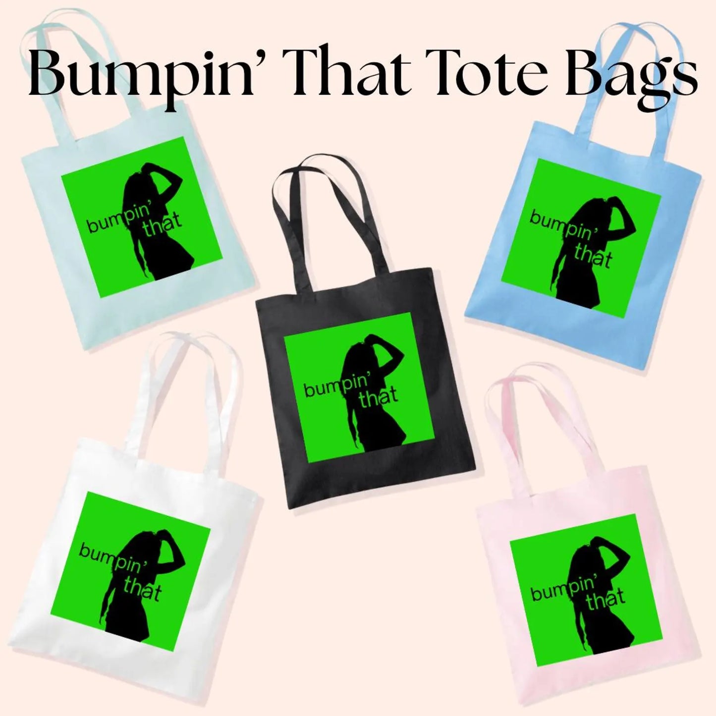 Bumpin’ That Tote Bag