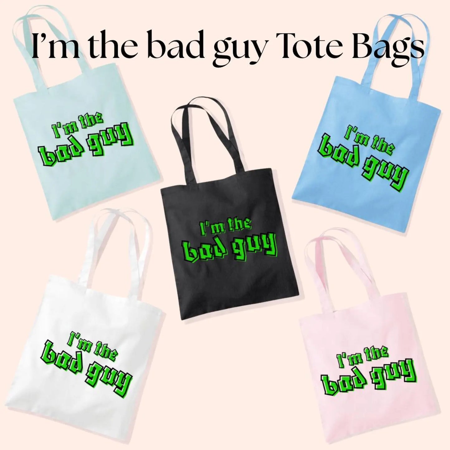 I'm The Bad Guy Tote Bag