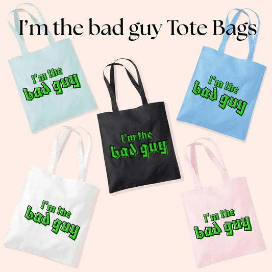 I'm The Bad Guy Tote Bag