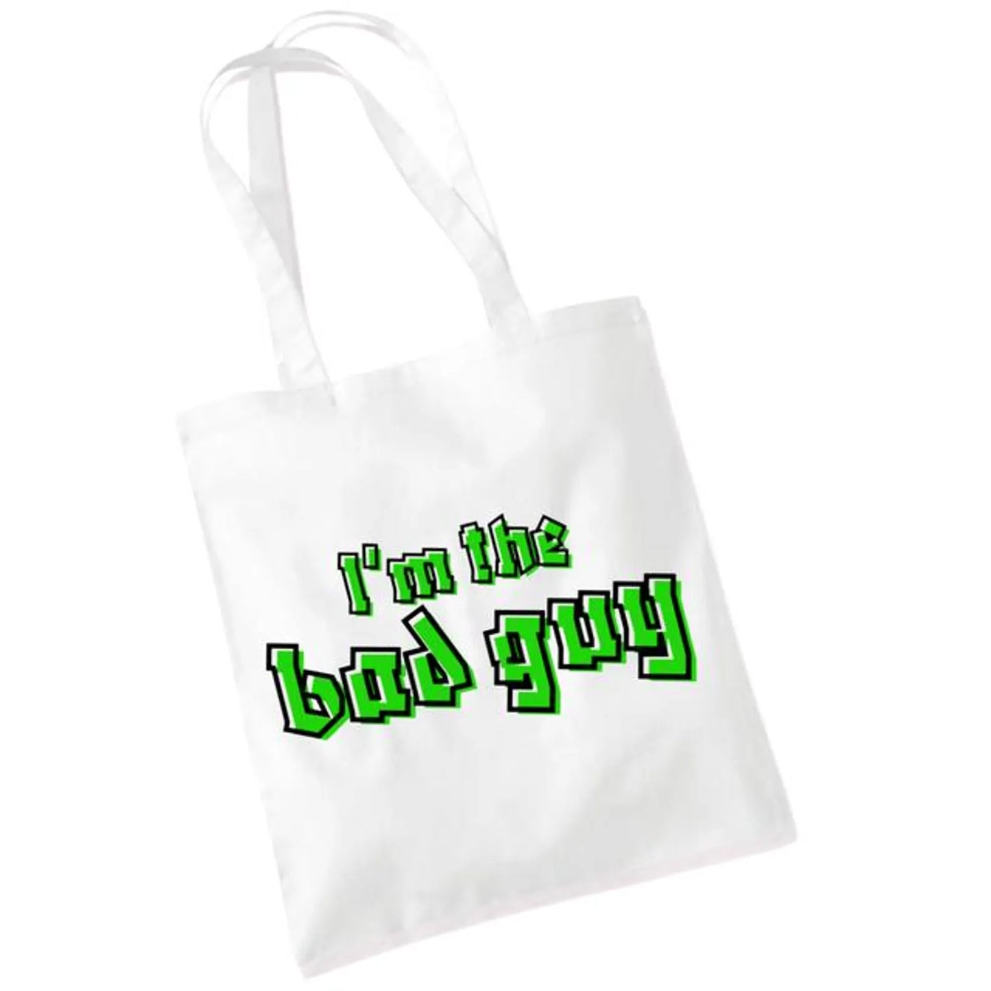 I'm The Bad Guy Tote Bag