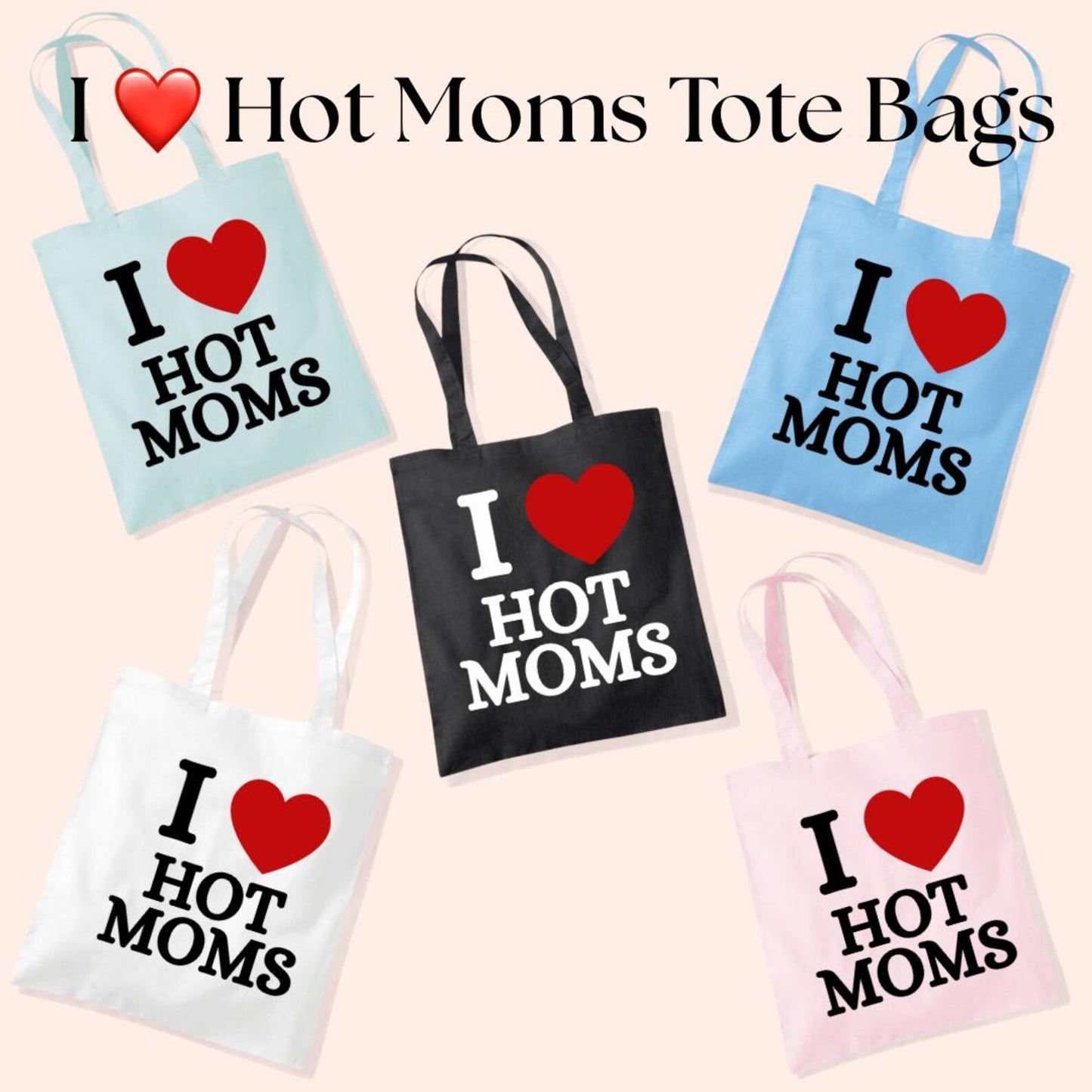 I ❤️ Hot Moms Tote Bag