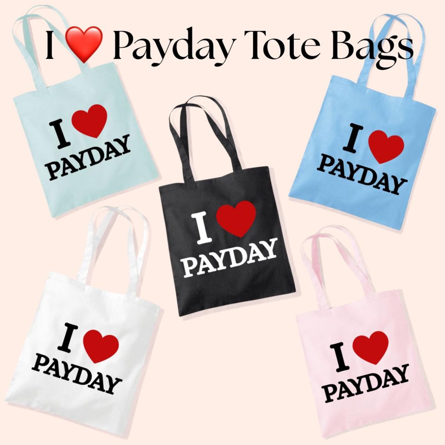 I ❤️ Pay Day Tote Bag