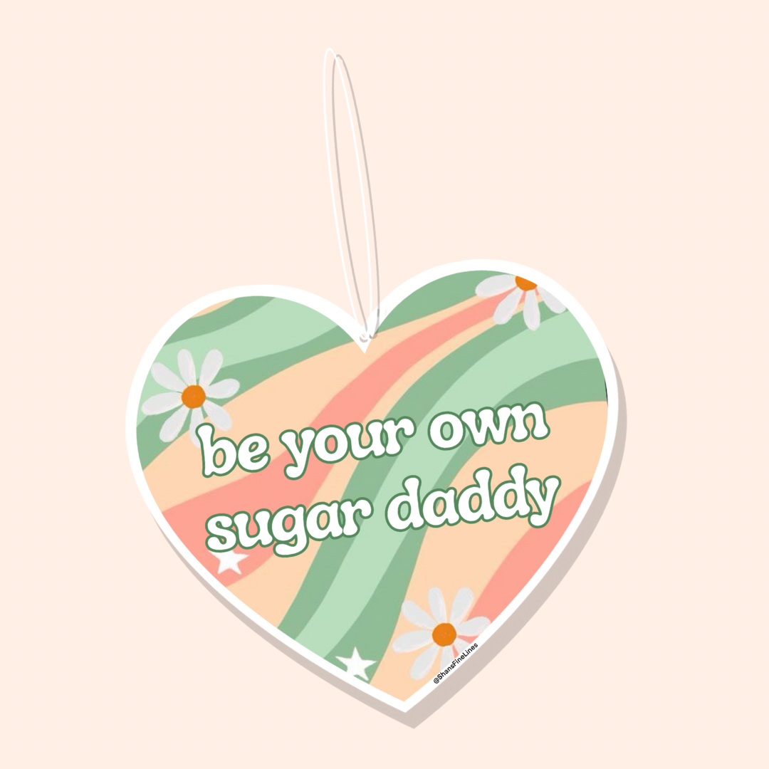 Be Your Own Sugar Daddy Car Freshiee