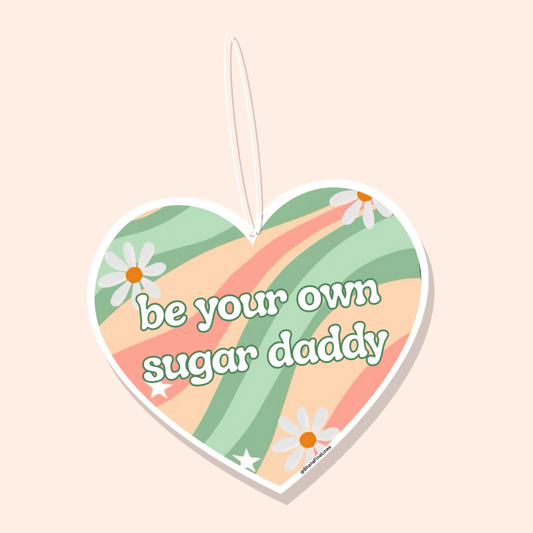 Be Your Own Sugar Daddy Car Freshiee