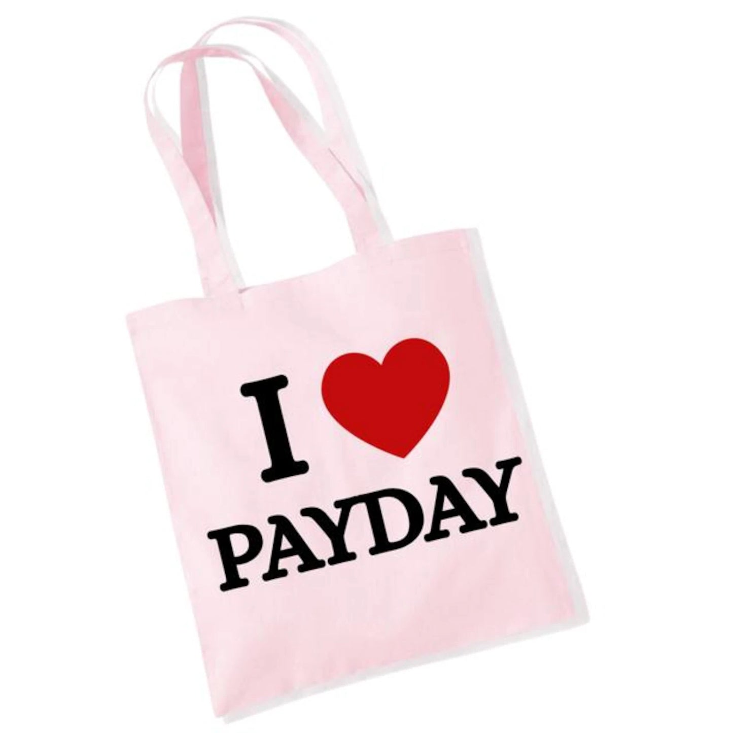 I ❤️ Pay Day Tote Bag