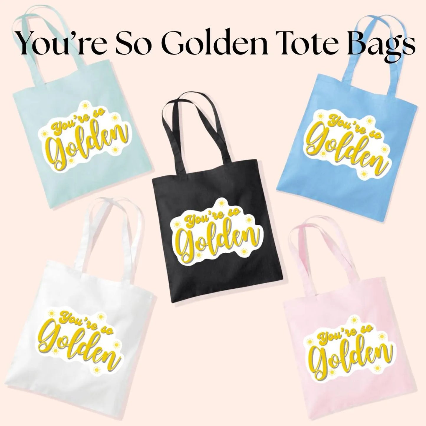 You're So Golden Tote Bag