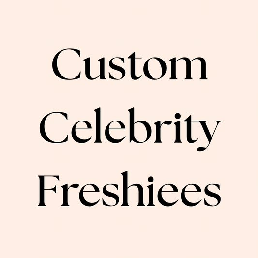 Custom Celebrity Freshiees
