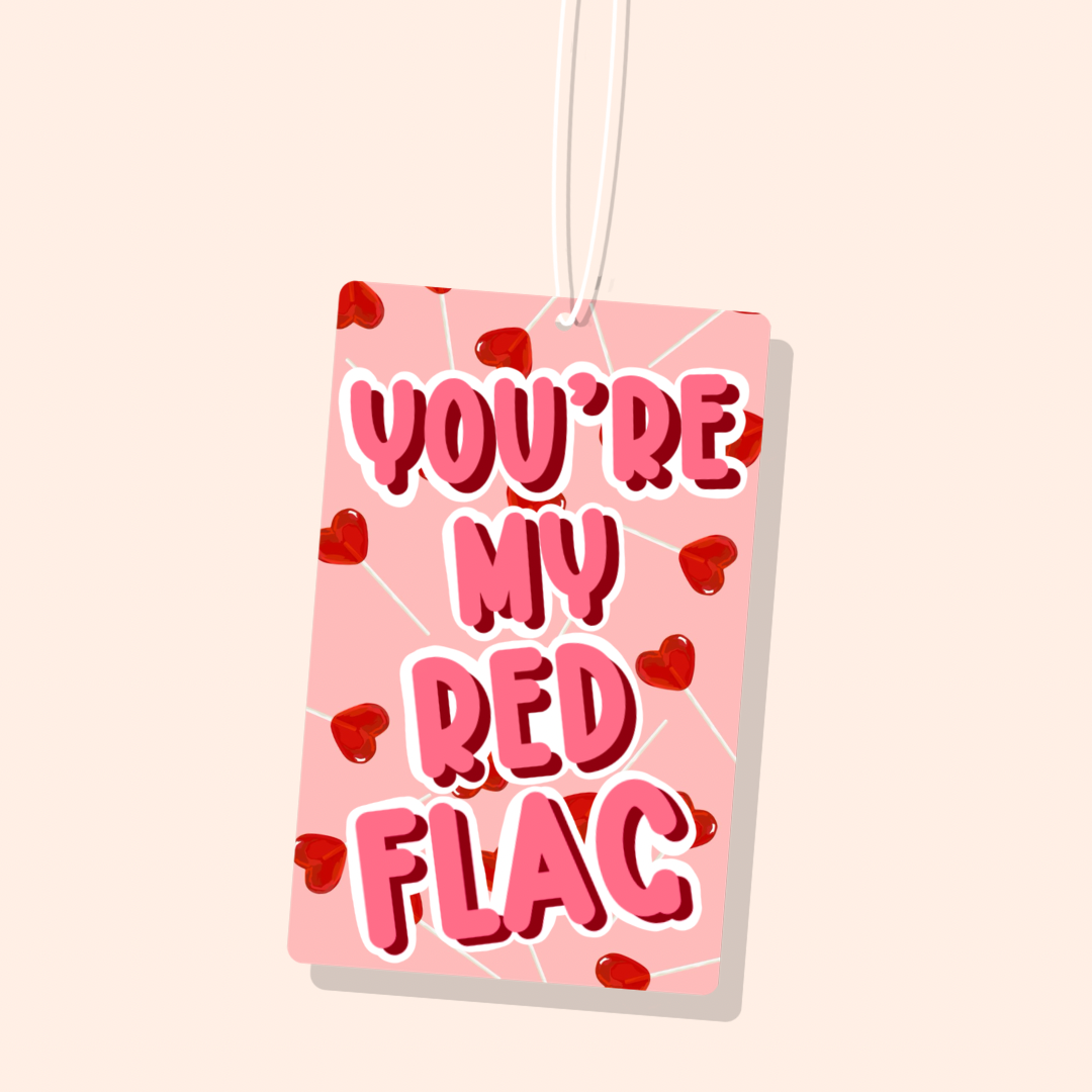 You’re My Red Flag Car Freshiee