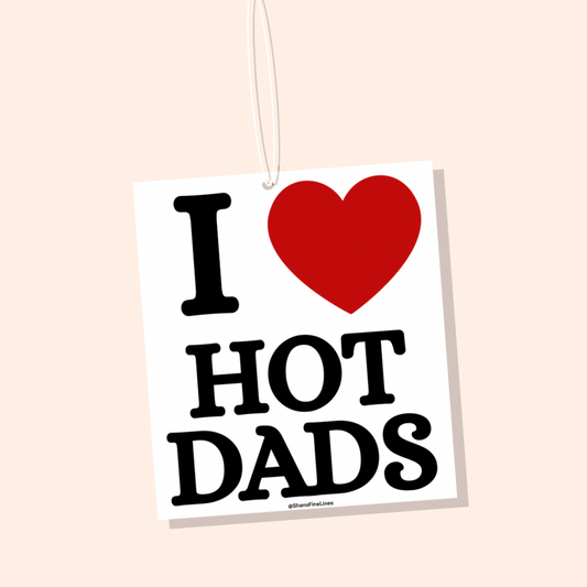 I ❤️ Hot Dads Car Freshiee