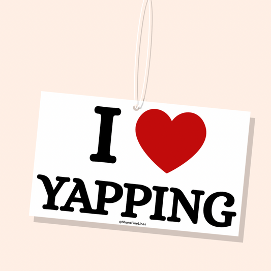 I ❤️ Yapping Car Freshiee