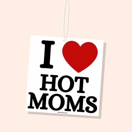 I ❤️ Hot Moms Car Freshiee