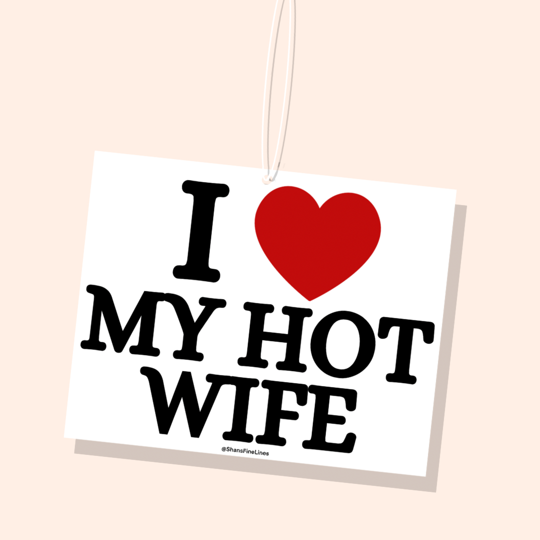 I ❤️ My Hot Wife Car Freshiee