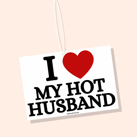 I ❤️ My Hot Husband Car Freshiee